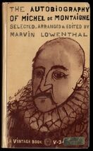 THE AUTOBIOGRAPHY of MICHEL de MONTAIGNE by Marvin Lowenthal * ex-Lib. P... - $5.89