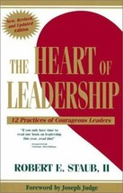 The Heart of Leadership : 12 Practices of Courageous Leaders by Robert E., II... - £3.94 GBP
