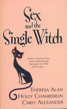 Sex and the Single Witch by Theresa Alan, Holly Chamberlin, Carly Alexander - £0.91 GBP