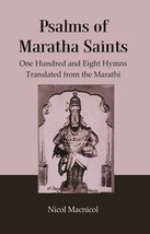 Psalms of Maratha Saints: One Hundred and Eight Hymns Translated fro [Hardcover] - £20.39 GBP