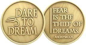 Dare to Dream - Fear Is The Thief Of Dreams - Bronze AA (Alcoholics Anonymous...