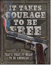 Courage to be Free Gun Patriotic American Flag USA Metal Sign - $19.95