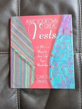 Make Your Own Great Vests by Carol Parks - 90 Ways to Jazz Up Your Wardrobe 1995 - £6.82 GBP