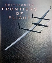 Smithsonian Frontiers of Flight by Jeffrey L. Ethell / 1992 Hardcover / Aviation - £3.56 GBP