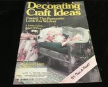 Decorating &amp; Craft Ideas Magazine May 1983 Pastel Looks for Wicker,Baby ... - £7.86 GBP