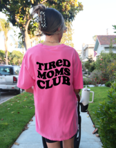 Tired Moms Club Graphic Tee T-Shirt for Women Mothers - £18.78 GBP