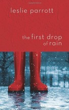 The First Drop of Rain by Parrott, Leslie - £0.00 GBP