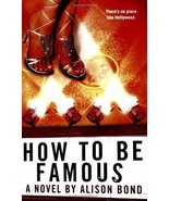 How to Be Famous by Bond, Alison - £0.00 GBP