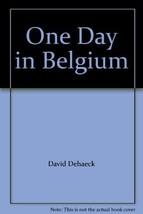 An item in the Collectibles category: One Day in Belgium [Hardcover] by David Dehaeck