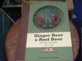 Ginger Beer &amp; Root Beer Heritage 1790 to 1930 by Donald and Elizabeth Yates [Har - £236.61 GBP