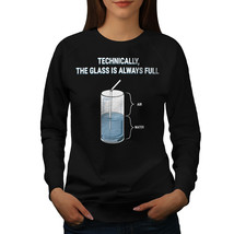 Wellcoda Glass Always Full Womens Sweatshirt, Theory Casual Pullover Jumper - £22.74 GBP+