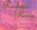 Reaching to Heaven: A Spiritual Journey Through Life and Death Van Praag... - $2.93