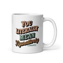 Generic Funny Coffee English Grammar Mug - You Literally Mean Figuratively Mug,  - £14.14 GBP+