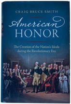 Craig Bruce Smith American Honor Signed Book Revolutionary Era U.S. Formation Hc - £140.16 GBP