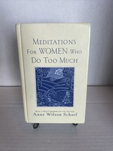 “Meditation For Woman Who Do Too Much” Anne Wilson Schaef - $3.99