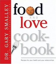 Food and Love Cookbook (Smalley Franchise Products) Smalley, Gary - $14.99