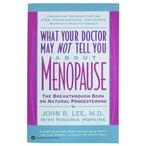 What Your Doctor May Not Tell You About Menopause: Breakthrough Book on Natural  - £3.93 GBP