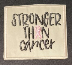 &quot;Stronger Than Cancer&quot; - Awareness - Sew On/Iron On Patch       10782 - £6.17 GBP