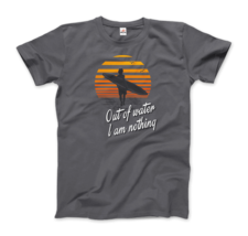 Out Of Water, I am nothing, Surfing Quote T-Shirt - £17.09 GBP+