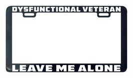 Dysfunctional Veteran, Leave me Alone License Plate Frame holder tag - £4.80 GBP