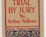 Trial by Jury Libretto &amp; Music W S Gilbert &amp; Arthur Sullivan Oliver Dits... - $17.82