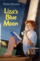 Liza&#39;s Blue Moon by Diane Stevens / 1995 Hardcover 1st Edition Juvenile - £2.68 GBP