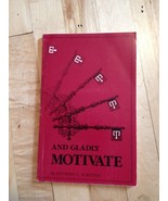 And Gladly Motivated Anthony C. Fortosis USED Paperback Book - £1.34 GBP