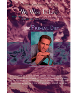 We Want to Live: The Primal Diet - Hard + Recipe for  Living without Dis... - $68.00