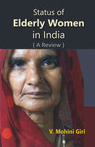 Status of Elderly Women in India (A Review) [Hardcover] - £22.25 GBP