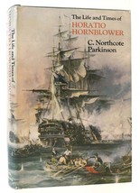 C. Northcote Parkinson The Life And Times Of Horatio Hornblower 1st Edition 2nd - £40.41 GBP