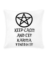 KEEP CALM AND LET KARMA FINISH IT Outdoor Pillow - $75.00