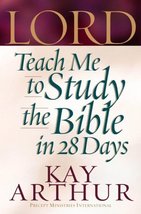 Lord, Teach Me to Study the Bible in 28 Days Arthur, Kay - £2.32 GBP