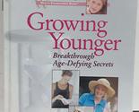 Growing Younger: Breakthrough Age-Defying Secrets [Hardcover] Julia Van ... - $2.93