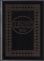 How to Get Rich [Leather Bound] Donald J. Trump - £3,867.92 GBP