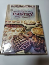 The Complete Book Of Pastry 1981 Hc W/DJ Bernard Clayton Jr.  Vintage Cookbook - £12.58 GBP