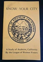 Know Your City June 1978 A Study of Anaheim CA By The League of Women Voters - $51.50