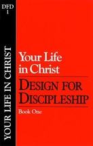 Your Life in Christ (Classic): Book 1 (Design for Discipleship) Navigators - $7.99