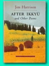 Rare After Ikkyu: Poems  - Signed by Jim Harrison - First Edition Hardcover - £398.80 GBP