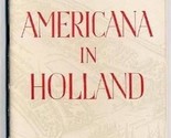 Americana in Holland US Ties with the Netherlands 1949 Tourist Booklet - £17.23 GBP