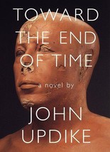 Toward the End of Time - John Updike - Hardcover - NEW!!! - £7.21 GBP