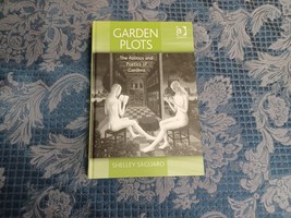 Garden Plots: The Politics and Poetics of Gardens by Shelley Saguaro HB ... - $197.99