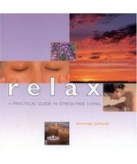Relax A Practical Guide To Stress Free Living New Book Natural Methods - £2.32 GBP