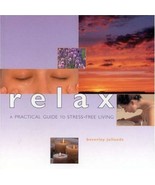 Relax A Practical Guide To Stress Free Living New Book Natural Methods - $4.03 CAD