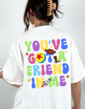 You&#39;ve Got A Friend In Me Toy Story Disney Graphic Tee T-Shirt for Women... - $23.99