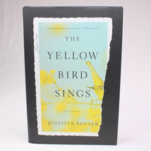 The Yellow Bird Sings A Novel By Jennifer Rosner 2020 1st Ed Hardcover Book DJ - £7.52 GBP