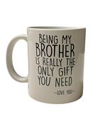 Funny Coffee Mug Being My Brother Is Really Only Gift Sibling Gag Gift F... - $8.91