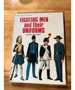 Fighting Men And Their Uniforms By Kenneth Allen 1971 - 1st Printing  - $11.83