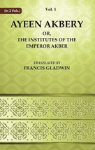 Ayeen Akbery or, The Institutes of the Emperor Akber Volume 1st [Hardcover] - £33.59 GBP