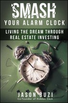 Smash Your Alarm Clock!: Living the Dream Through Real Estate Investing by Jason - £6.97 GBP
