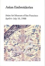 Asian Embroideries ~ Asian Art Museum of San Francisco April 6-July 10, 1988 - £11.83 GBP